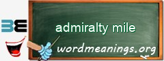 WordMeaning blackboard for admiralty mile